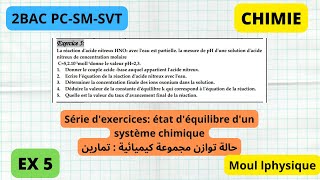 État dequilibre dun systeme chimique 2BAC PC SM SVT STE STM Exercice 5 [upl. by Dafodil481]