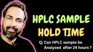 HPLC SAMPLE HOLD TIME  HPLC SAMPLE PREPARATION [upl. by Anaujal]