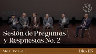 Sesión de Preguntas y Respuestas No2  SRLCON2023 Dios Es [upl. by Baggett]