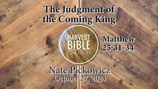 20241027  The Judgment of the Coming King Matthew 253134 Nate Pickowicz [upl. by Akcirred]