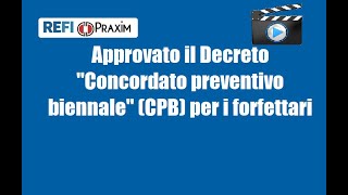 Approvato il Decreto Concordato preventivo biennale CPB per i forfettari [upl. by Yenolem]