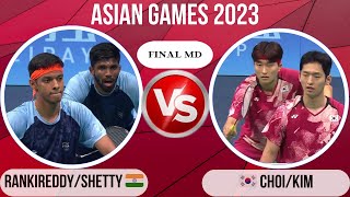 RANKIREDDYSHETTY 🇮🇳VS🇰🇷 CHOIKIM  Badminton Asian Games 2023  Highlights FINAL MD [upl. by Lightman]