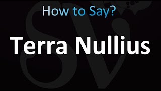 How to Pronounce Terra Nullius correctly [upl. by Zinnes]