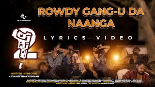 ROWDY GANGU DA NAANGA  KULFI M01 EP02  LYRICS VIDEO [upl. by Modnarb]