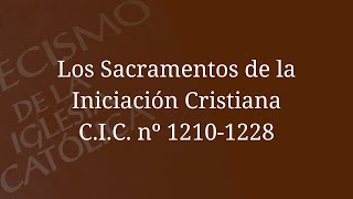 Los Sacramentos de la Iniciación Cristiana CIC nº 12101228 [upl. by Tayyebeb]