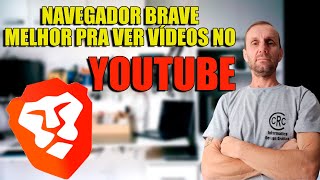 NAVEGADOR BRAVE PARA VER VÍDEOS NO YOUTUBE É MAIS LEVE MESMO  FIZ A COMPARAÇÃO DOS NAVEGADORES [upl. by Nnylyt]