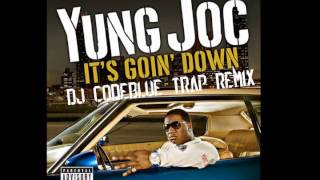 Yung Joc  Its Goin Down DJ CodeBlue Trap Remix [upl. by Thissa154]