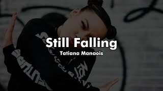 Tatiana Manaois  Still Falling Lyrics video [upl. by Neiman]