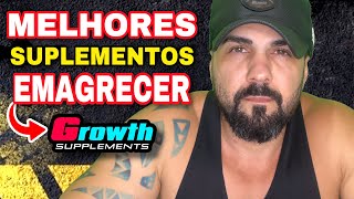 SUPLEMENTOS PARA EMAGRECER DA GROWTH SUPPLEMENTS MELHORES TERMOGÊNICOS BOM BARATO PARA EMAGRECIMENTO [upl. by Cordier233]