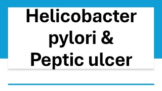 Helicobacter pylori amp Peptic ulcer [upl. by Smailliw]