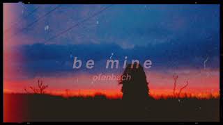 ofenbach  be mine  slowed amp reverb [upl. by Grochow]