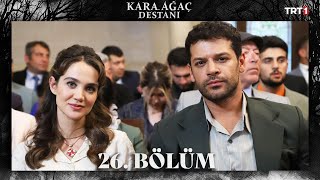 Kara Ağaç Destanı 26 Bölüm trt1 [upl. by Autumn111]