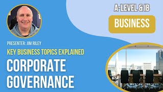 Corporate Governance  ALevel amp IB Business [upl. by Cila182]