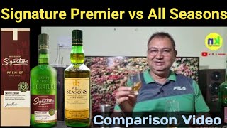 Signature Premier vs All Seasons Whisky Comparison Video nilgirikashyap [upl. by Casanova]