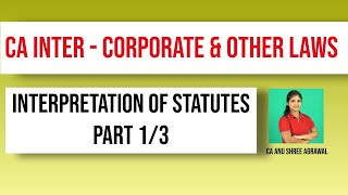 Interpretation of Statutes  Part 13  CA Inter  Corporate and Other Laws  English [upl. by Llahsram718]