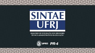 XI SINTAE  Relações de Trabalho na UFRJ [upl. by Nodroj100]