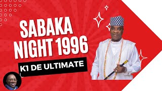 King Wasiu Ayinde  K1 DE ULTIMATE Sabaka Night 1996 [upl. by Silyhp]