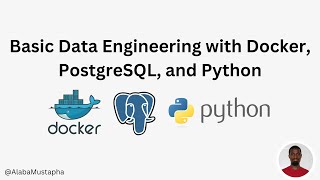 45Minute Guide to Basic Data Engineering with Docker PostgreSQL and Python [upl. by Yerhpmuh57]