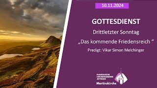 Drittletzter Sonntag nach Trinitatis  10112024 1000 Uhr – Vikar Simon Melchinger [upl. by Cele]