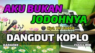 AKU BUKAN JODOHNYA Tri Suaka Karaoke Dangdut Koplo dan Lirik [upl. by Atsira]