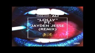 Maejor Ali  Lolly Remix feat Jayden Jesse [upl. by Arait319]