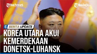 KOREA UTARA AKUI KEMERDEKAAN DONETSK LUHANSK UKRAINA TAK TERIMA [upl. by Persian]