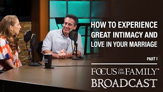 How to Experience Great Intimacy and Love in Your Marriage Part 1  Dave amp Ashley Willis [upl. by Sigfrid]