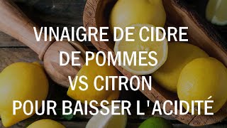 Vinaigre de cidre de pommes vs citron pour baisser lacidité [upl. by Flodur495]