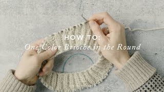 How To Knit One Color Brioche in the Round  Brooklyn Tweed [upl. by Suedama]