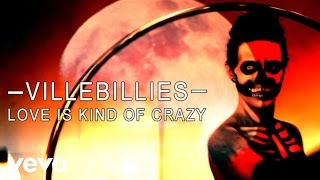 Villebillies  Love is Kind of Crazy [upl. by Ivon]