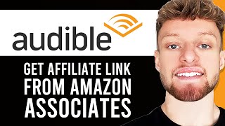 How To Get Audible Affiliate Link From Amazon Associates [upl. by Enrobialc]