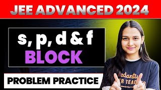 s p d amp f Block Elements JEE Advanced Problems  JEE Advanced 2024  Shilpi Mam vjme20 [upl. by Cornwell225]