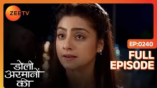 Urmi ने Shaurya को पाने का वायदा किया  Doli Armaanon Ki  Full Ep 240  ZEE TV [upl. by Rillings]