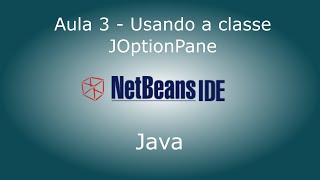 Java  Aula 3  Usando a classe JOptionPane [upl. by Mclaughlin167]