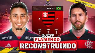 RECONSTRUINDO o FLAMENGO  MODO CARREIRA  EA FC 24 [upl. by Almallah]