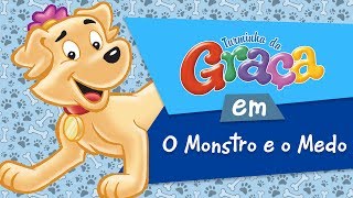 Turminha da Graça  O Monstro e o Medo [upl. by Arodoeht]