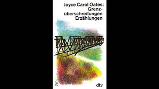 Radiogeschichten quotGuten Tag schön heute nicht wahrquot von Joyce Carol Oates [upl. by Irelav]