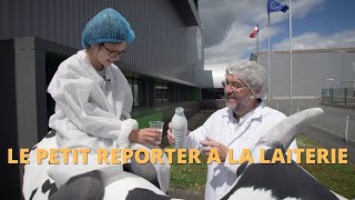 Le Petit Reporter  Visite à la Laiterie [upl. by Aleinad576]