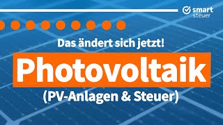 Photovoltaik DAS ändert sich JETZT bei PVAnlagen und der Steuer [upl. by Drake]