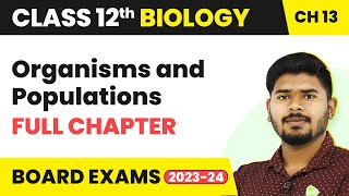 Organisms and Populations  Full Chapter Explanation  Class 12 Biology Chapter 13  202223 [upl. by Niven357]