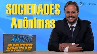 Aula de Direito Empresarial  Sociedades 5  Anônimas  Saber Direito da TV Justiça [upl. by Llenna]