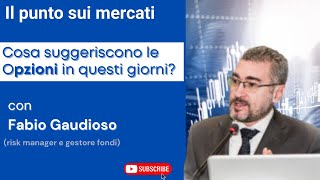 Cosa suggeriscono le opzioni in questi giorni [upl. by Buckie683]