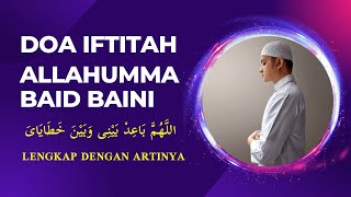 DOA IFTITAH Allahumma Baid Baini  Lengkap Arab Latin dan Artinya [upl. by Annhoj]