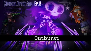 Outburst Ep 2  Michael Afton Arc  FNAF [upl. by Eahsel]