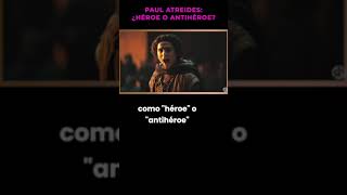 Paul Atreides ¿Héroe o antihéroe 1 [upl. by Sugna]