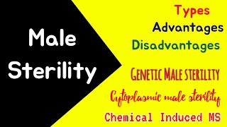 Male Sterility  Cytoplasmic Male Sterility  Genetic MS  Phenotypic Male sterility  Types [upl. by Naomi227]