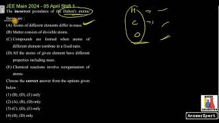 The incorrect postulates of the Daltons atomic theory are [upl. by Narah]