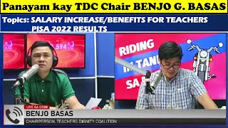 SALARY INCREASE FOR TEACHERSPISA 2022 RESULTS Panayam kay TDC Chair BENJO BASAS wildtvoreg [upl. by Yuh]