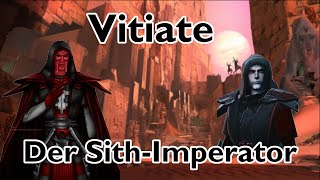 Wie VITIATE zum SITHIMPERATOR wurde  Star Wars Lore [upl. by Alda]