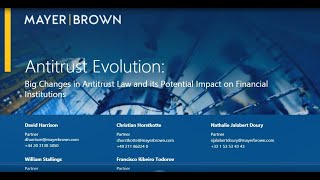 Antitrust Evolution Big Changes in Global Antitrust Law and its Potential Impact on Financial Inst [upl. by Napra]